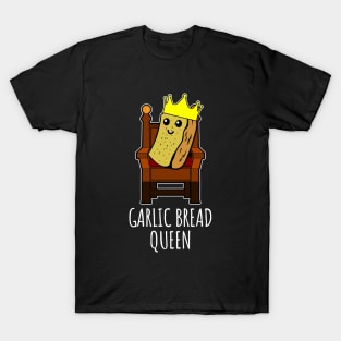 garlic bread queen T-Shirt